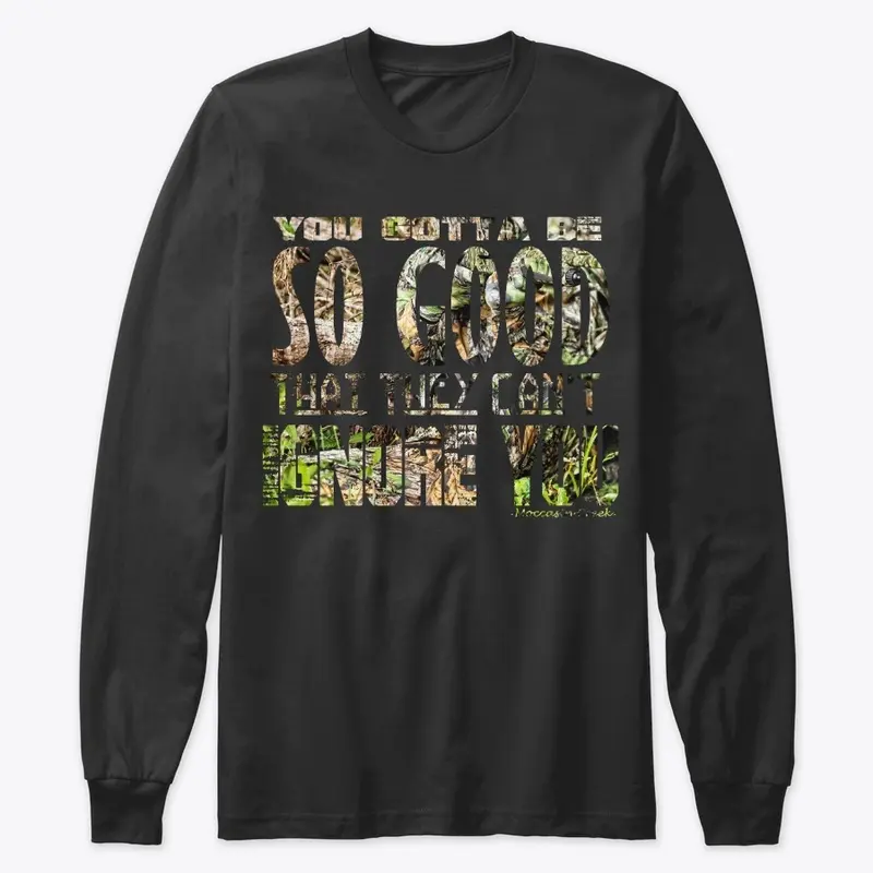 You Gotta Be So Good Camo Edition